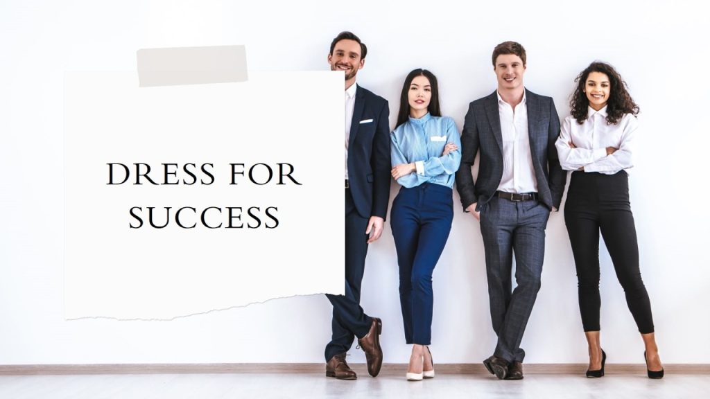 How to Dress for Success: Fashion Tips for Professionals Dress for Success